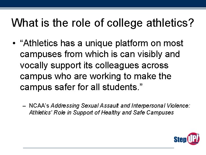 What is the role of college athletics? • “Athletics has a unique platform on