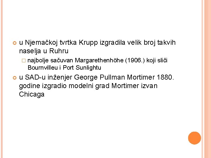  u Njemačkoj tvrtka Krupp izgradila velik broj takvih naselja u Ruhru � najbolje