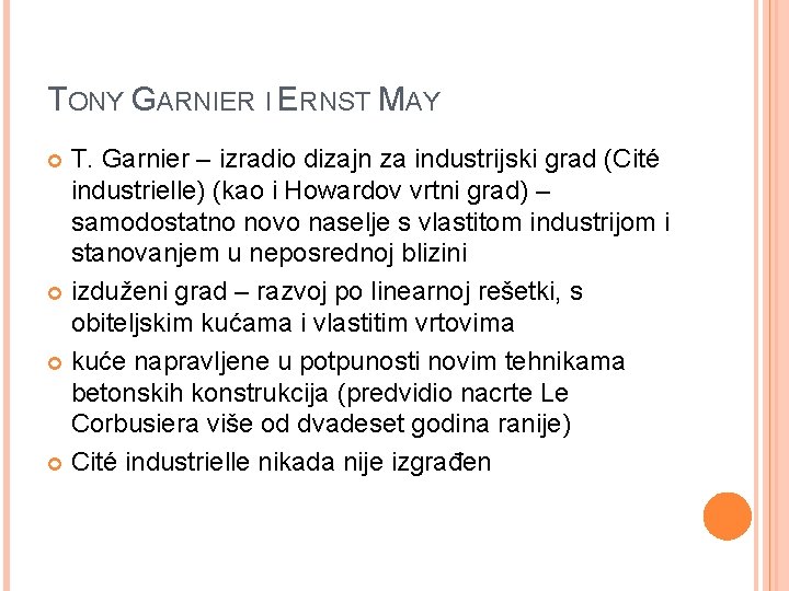 TONY GARNIER I ERNST MAY T. Garnier – izradio dizajn za industrijski grad (Cité