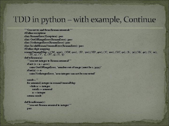 TDD in python – with example, Continue """Convert to and from Roman numerals""" #Define