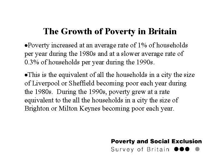 The Growth of Poverty in Britain Poverty increased at an average rate of 1%
