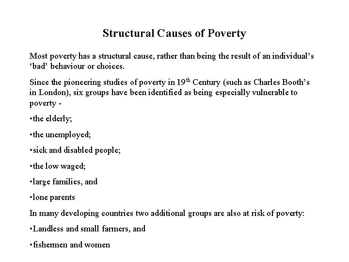 Structural Causes of Poverty Most poverty has a structural cause, rather than being the