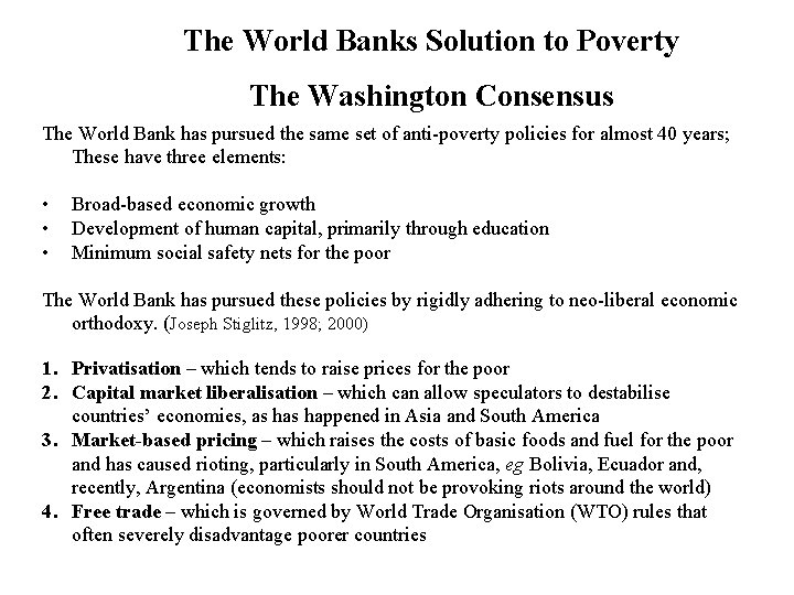 The World Banks Solution to Poverty The Washington Consensus The World Bank has pursued