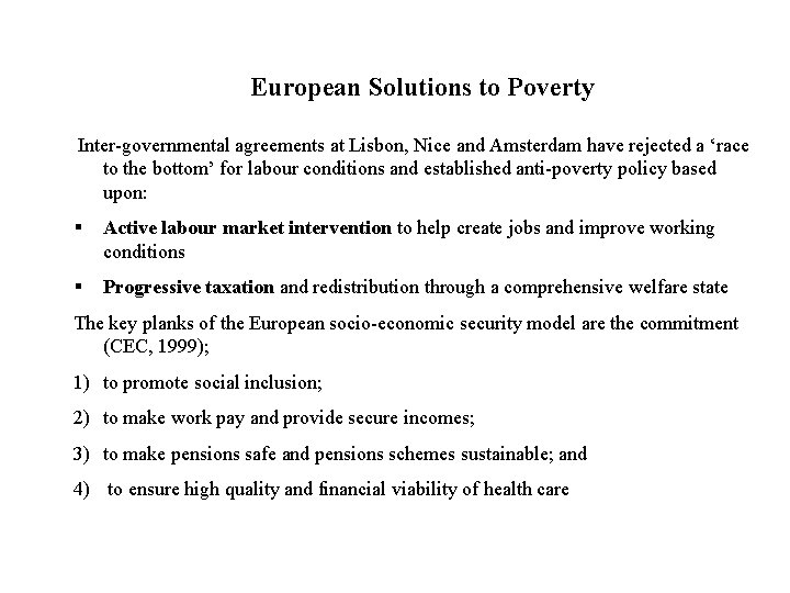 European Solutions to Poverty Inter-governmental agreements at Lisbon, Nice and Amsterdam have rejected a