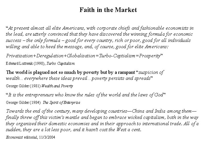 Faith in the Market “At present almost all elite Americans, with corporate chiefs and