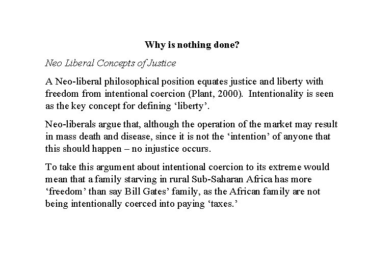 Why is nothing done? Neo Liberal Concepts of Justice A Neo-liberal philosophical position equates