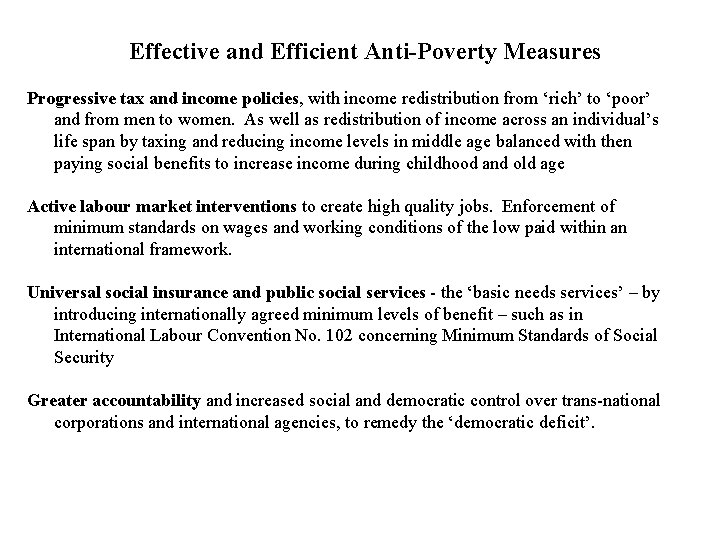 Effective and Efficient Anti-Poverty Measures Progressive tax and income policies, with income redistribution from