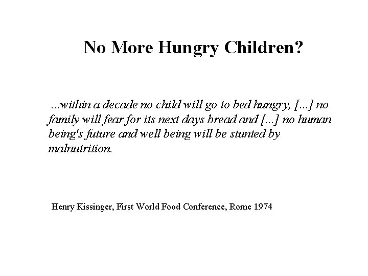 No More Hungry Children? . . . within a decade no child will go