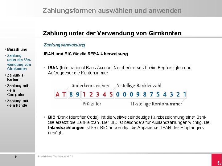 Zahlungsformen auswählen und anwenden Zahlung unter der Verwendung von Girokonten § Barzahlung § Zahlung