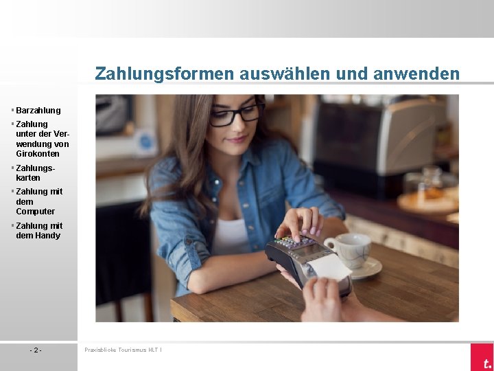 Zahlungsformen auswählen und anwenden § Barzahlung § Zahlung unter der Verwendung von Girokonten §