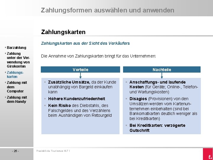 Zahlungsformen auswählen und anwenden Zahlungskarten § Barzahlung § Zahlung unter der Verwendung von Girokonten