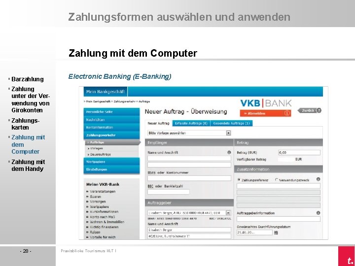 Zahlungsformen auswählen und anwenden Zahlung mit dem Computer § Barzahlung Electronic Banking (E-Banking) §