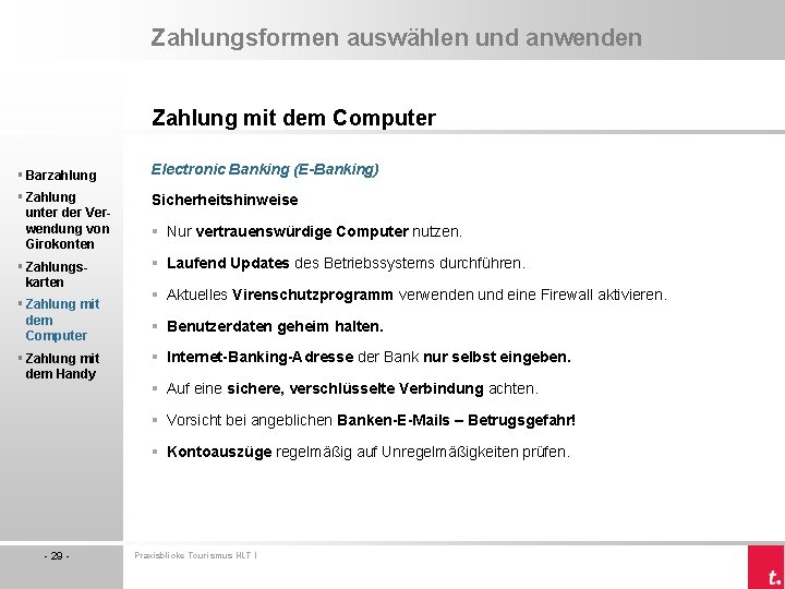 Zahlungsformen auswählen und anwenden Zahlung mit dem Computer § Barzahlung Electronic Banking (E-Banking) §