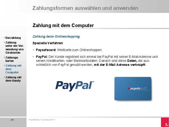 Zahlungsformen auswählen und anwenden Zahlung mit dem Computer § Barzahlung Zahlung beim Onlineshopping §