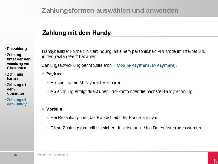 Zahlungsformen auswählen und anwenden Zahlung mit dem Handy § Barzahlung § Zahlung unter der