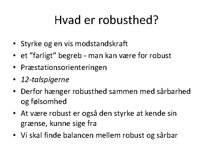 Hvad er robusthed? Styrke og en vis modstandskraft et ”farligt” begreb - man kan