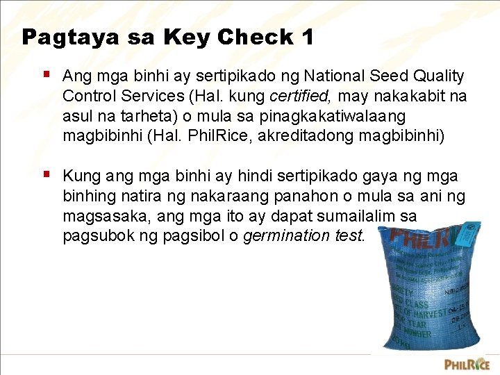 Pagtaya sa Key Check 1 § Ang mga binhi ay sertipikado ng National Seed Pagtaya sa Key Check 1 § Ang mga binhi ay sertipikado ng National Seed
