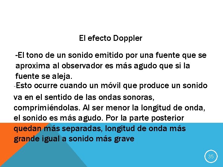 El efecto Doppler -El tono de un sonido emitido por una fuente que se