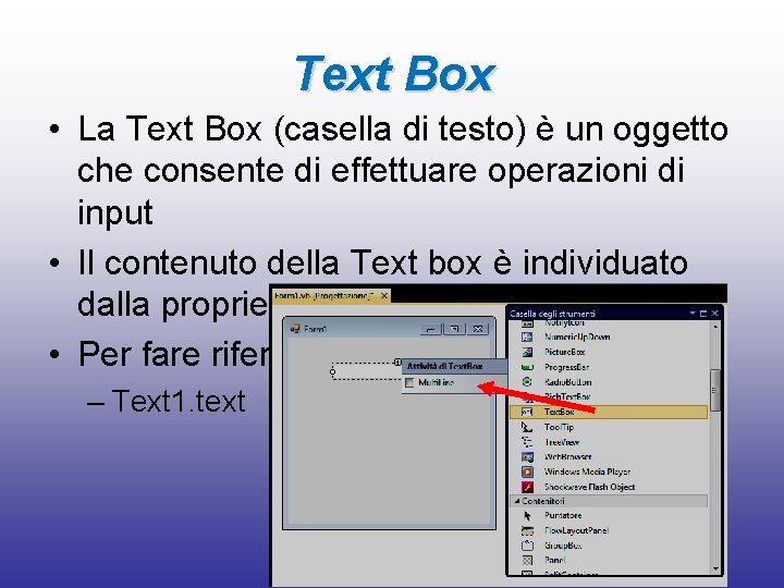 Text Box • La Text Box (casella di testo) è un oggetto che consente