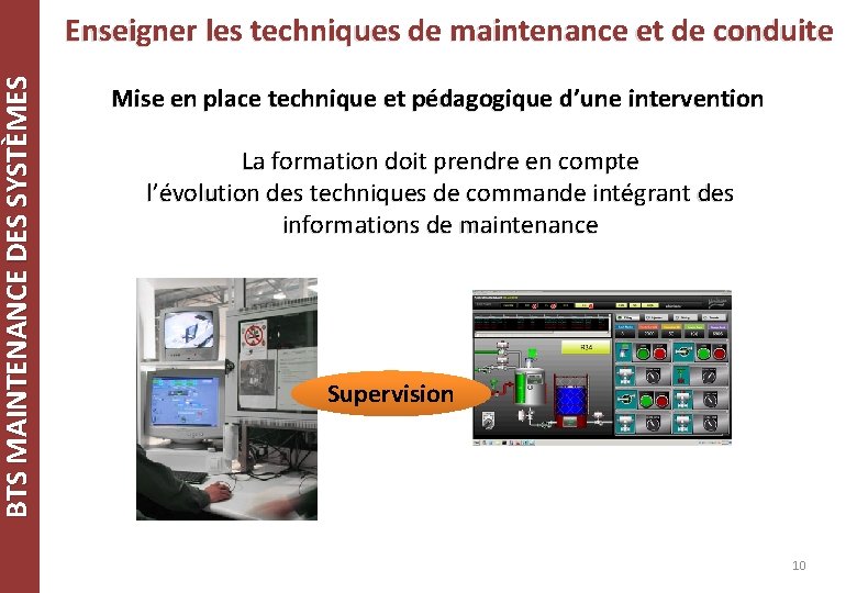 BTS MAINTENANCE DES SYSTÈMES Enseigner les techniques de maintenance et de conduite Mise en