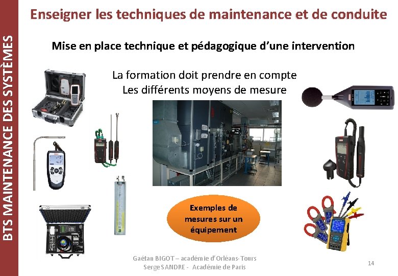 BTS MAINTENANCE DES SYSTÈMES Enseigner les techniques de maintenance et de conduite Mise en