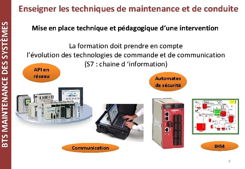 BTS MAINTENANCE DES SYSTÈMES Enseigner les techniques de maintenance et de conduite Mise en