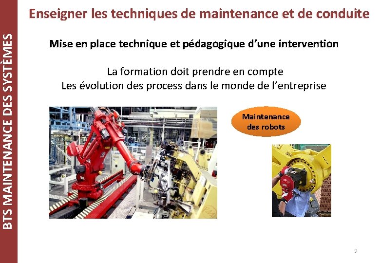 BTS MAINTENANCE DES SYSTÈMES Enseigner les techniques de maintenance et de conduite Mise en