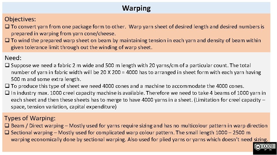 Warping Objectives: q To convert yarn from one package form to other. Warp yarn