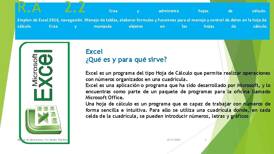 R. A 2. 2 Crea y administra hojas de cálculo. Empleo de Excel 2016,