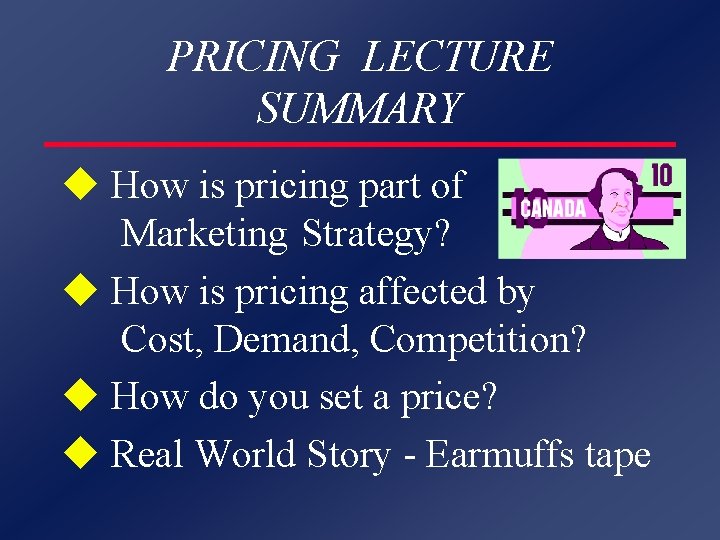 PRICING LECTURE SUMMARY u How is pricing part of Marketing Strategy? u How is