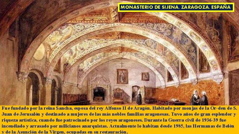 MONASTERIO DE SIJENA, ZARAGOZA, ESPAÑA Fue fundado por la reina Sancha, esposa del rey