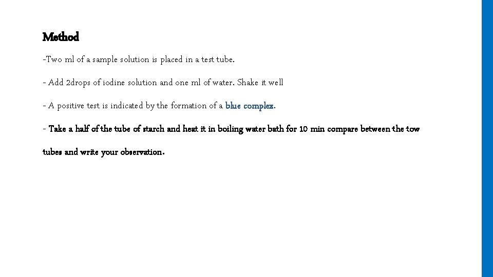 Method -Two ml of a sample solution is placed in a test tube. -