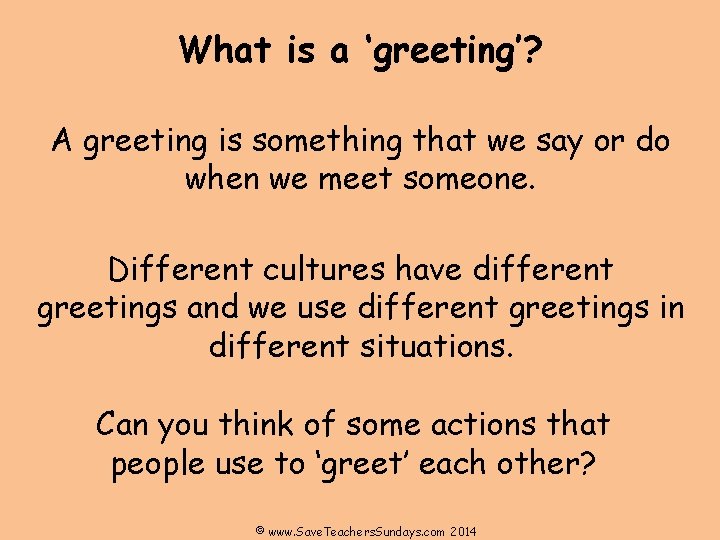 What is a ‘greeting’? A greeting is something that we say or do when