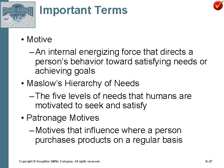 Important Terms • Motive – An internal energizing force that directs a person’s behavior