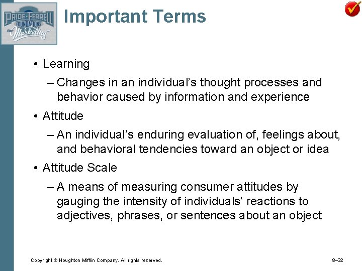 Important Terms • Learning – Changes in an individual’s thought processes and behavior caused