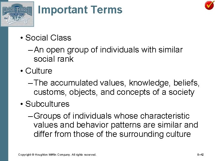 Important Terms • Social Class – An open group of individuals with similar social