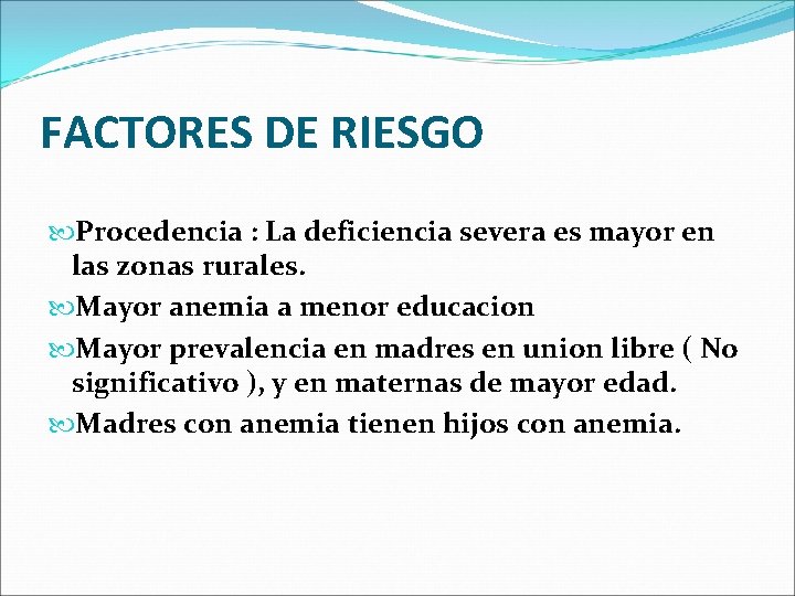 FACTORES DE RIESGO Procedencia : La deficiencia severa es mayor en las zonas rurales.