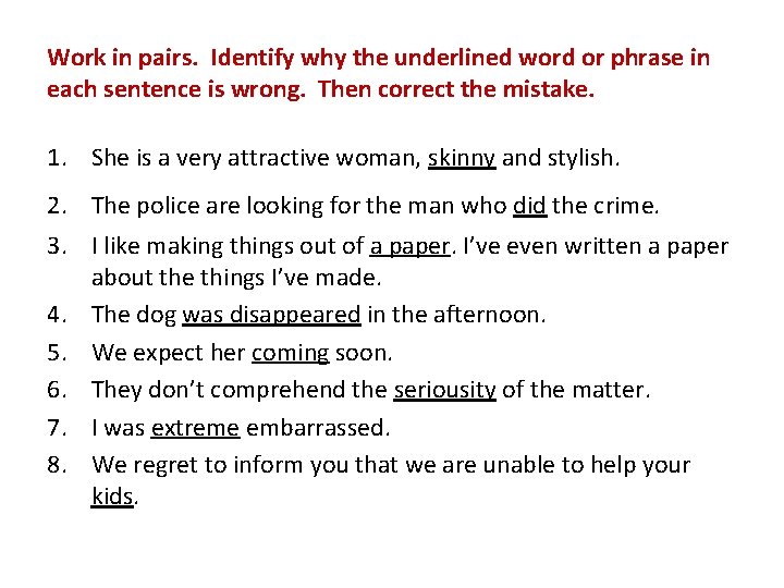 Work in pairs. Identify why the underlined word or phrase in each sentence is
