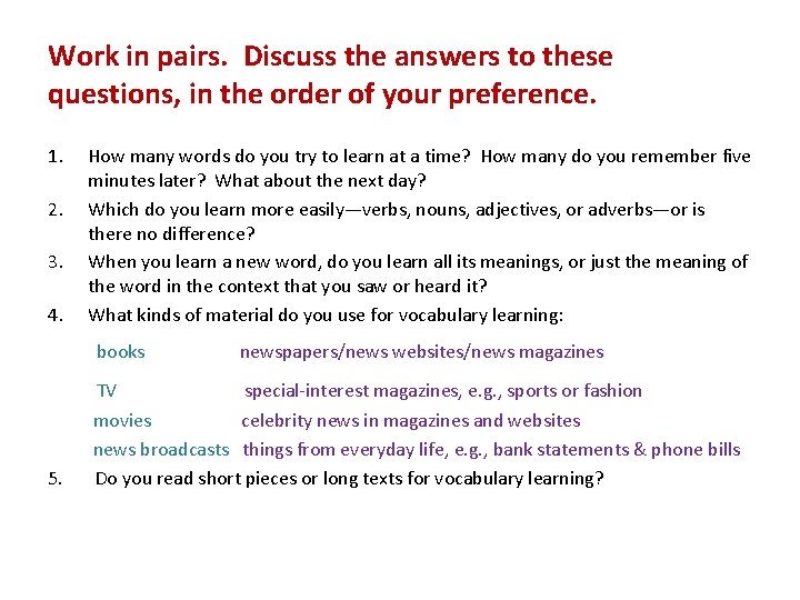 Work in pairs. Discuss the answers to these questions, in the order of your