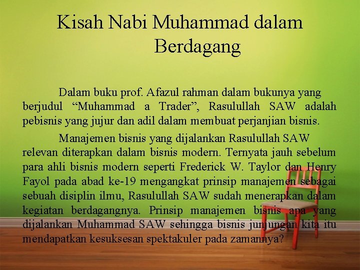 Kisah Nabi Muhammad dalam Berdagang Dalam buku prof. Afazul rahman dalam bukunya yang berjudul