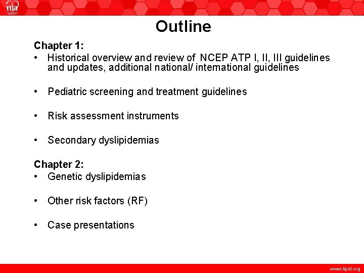 Outline Chapter 1: • Historical overview and review of NCEP ATP I, III guidelines