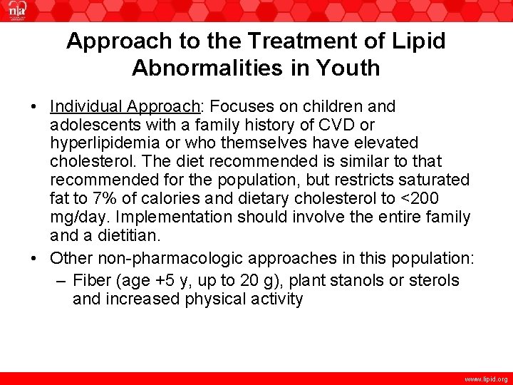 Approach to the Treatment of Lipid Abnormalities in Youth • Individual Approach: Focuses on