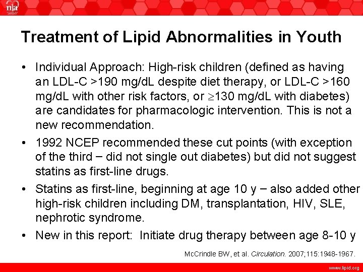 Treatment of Lipid Abnormalities in Youth • Individual Approach: High-risk children (defined as having