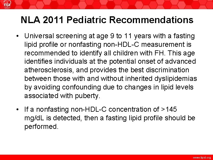 NLA 2011 Pediatric Recommendations • Universal screening at age 9 to 11 years with