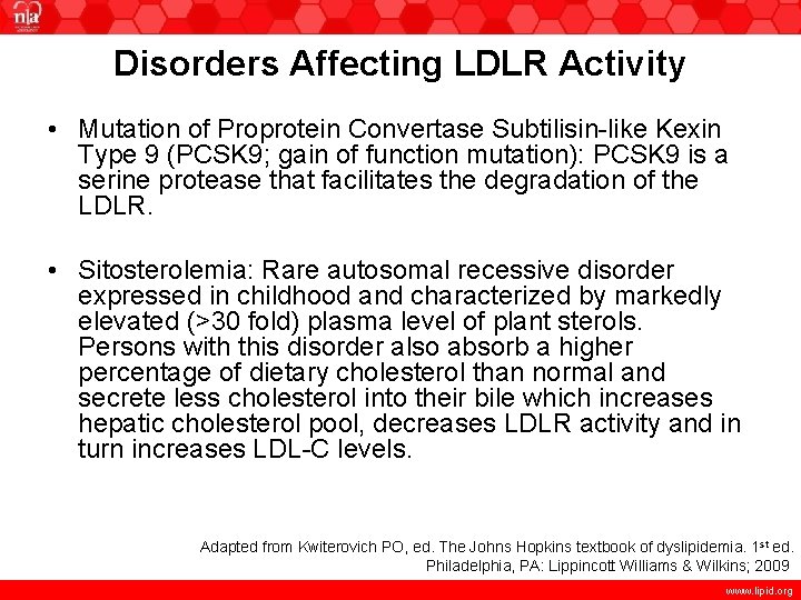 Disorders Affecting LDLR Activity • Mutation of Proprotein Convertase Subtilisin-like Kexin Type 9 (PCSK