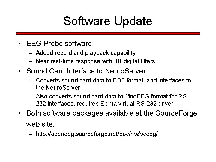 Software Update • EEG Probe software – Added record and playback capability – Near