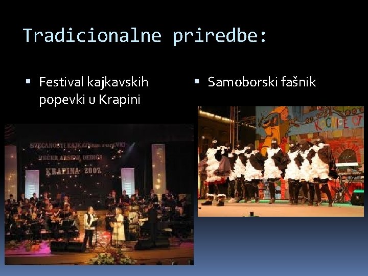 Tradicionalne priredbe: Festival kajkavskih popevki u Krapini Samoborski fašnik 