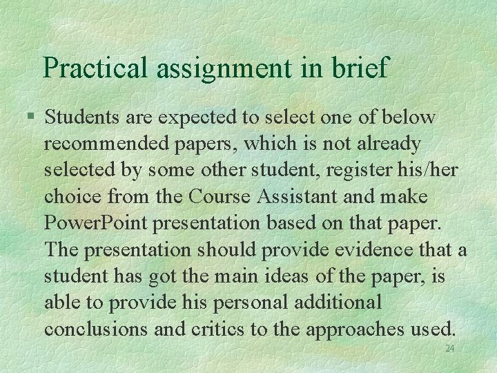 Practical assignment in brief § Students are expected to select one of below recommended