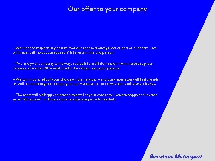 Our offer to your company – We want to respectfully ensure that our sponsors