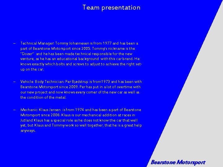 Team presentation – Technical Manager: Tommy Johannesen is from 1977 and has been a